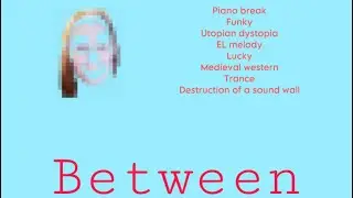 BETWEEN (MUSICAL MOVIE) - 4 AM HALLWAYS