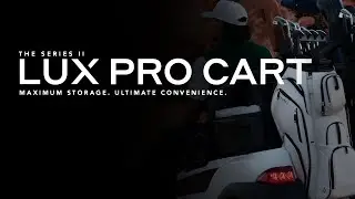 Lux Pro Cart II | Maximum Storage. Ultimate Convenience.