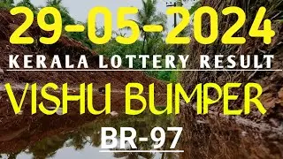 VISHU BUMPER 2024 BR-97 KERALA LOTTERY RESULT 29.05.2024