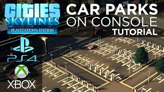 Cities: Skylines | PS4 | XBox | Car Parks/Parking Lots Tutorial | (Green Cities DLC Required)