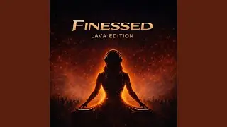 Finessed (Lava Edition)