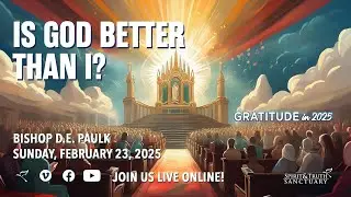 Is God Better Than I? | Bishop D.E. Paulk