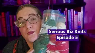 Serious Biz Knits | Episode 5: I'm a seven