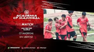 CF Madrigal vs IDV Libertad | #LigaProKids | #SemiFinal | Ctg. 2012