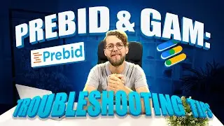 Troubleshoot Prebid in GAM | Tips for Best Performance