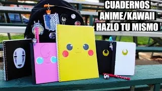 [HAZLO TU MISMO] CUADERNOS KAWAII / ANIME ❤ REGRESO A CLASE 2016