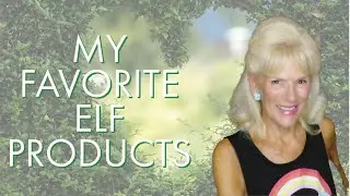 MY FAVORITE ELF PRODUCTS