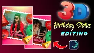 3D Birthday Status Video Editing In Alight Motion | Alight Motion Video Editing