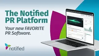The Notified PR Platform | Public Relations Software | Notified