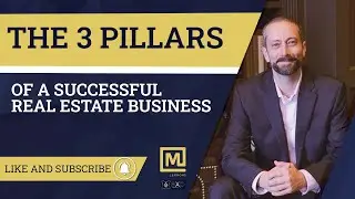 The 3 Pillars of a Successful Real Estate Business - Mark Lemmons