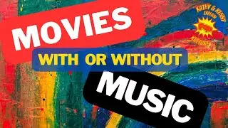 Movies With or Without Music