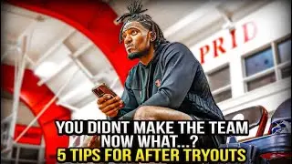 5 TIPS YOU NEED IF YOU DIDN'T MAKE THE TEAM