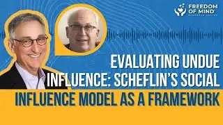 Evaluating Undue Influence: Scheflin&rsquo;s Model as a Framework