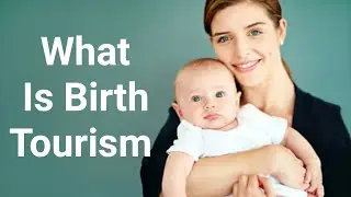 Birth Tourism In Usa | Giving Birth In Canada On Tourist Visa |