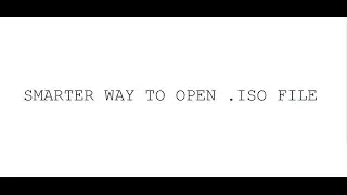 how to open .ISO file simple and easily