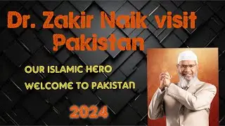 Dr. Zakir Naik's tour to Pakistan 2024 | A Message of islam Knowledge and Peace