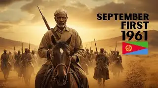 The Spark of Freedom - September 1, 1961 &ndash; Eritrea&rsquo;s Revolution Day
