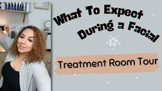 What to Expect During Facial| Treatment Room Tour