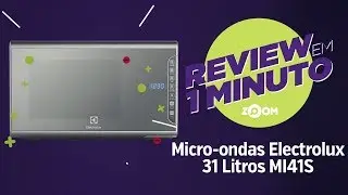 Micro-ondas Electrolux MI41S 31 Litros - An&aacute;lise | REVIEW EM 1 MINUTO - ZOOM