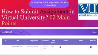 How to Submit Assignment in virtual University? How to Upload assignment at VULMS? Complete Detail
