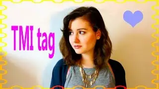 TMI tag | 50 Questions About Me