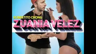 Robertito Chong - Zuania V&eacute;lez