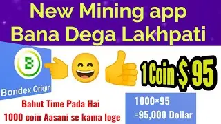 How to Join Bondex | New Mining app| 1 coin $95 | Full Information
