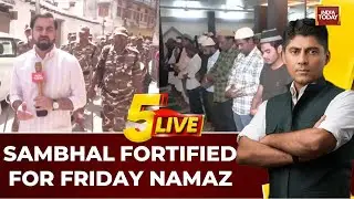 Sambhal Fortified, Security Hightened After No Namaz On Roads And Rooftops Diktat | Sambhal News