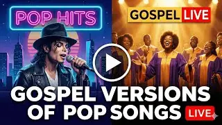 Touch Your Soul | Gospel Versions of POP Songs | Live Stream