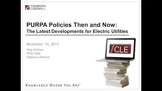 Политика PURPA тогда и сейчас: последние разработки для электроэнергетических компаний