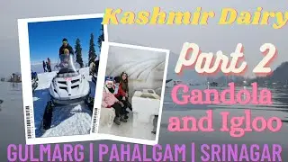 Gulmarg, Gandola ride, Sledge ride, Khilanmarg and IGLOO Restaurant in Gulmarg | IGLOO | GANDOLA