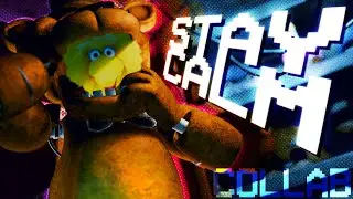 [FNAF] STAY CALM REMIX COLLAB