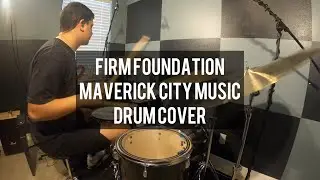 Firm Foundation - Maverick City Music - Drum Cover