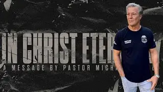 In. Christ. Eternally