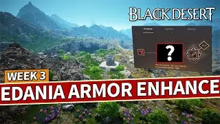 Edania Rusalka Boss & Armor Enhancing - Week 3 | Black Desert