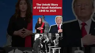 The Untold Story of US-Saudi Relations: 1945 to 2025