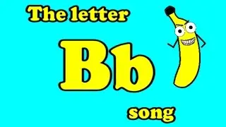 The Letter B Song