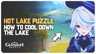 Hot Boiling Lake Puzzle (How to Cool Down the Lake) Beryl Region | Genshin Impact 4.0