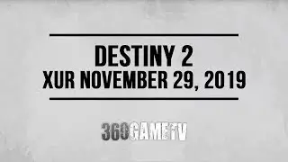 Destiny 2 Xur 11-29-19 - Xur Location November 29, 2019 - Inventory / Items