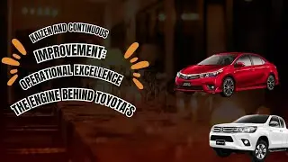 Kaizen and Continuous Improvement: The Engine Behind Toyota&rsquo;s Operational Excellence