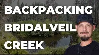 An Overnight Backpacking Adventure | Bridal Veil Loop