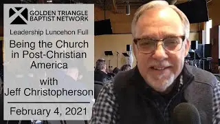 Ministry in a Post Christian America with Jeff Christopherson  |  Full Leadership Luncheon