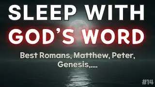 Sleep With God's Word Best 100 | Romans, Matthew, Peter, Genesis, Philippians.... #14