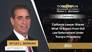 California Lawyer Shares What To Expect From DUI Law Enforcement Under Trump&rsquo;s Presidency