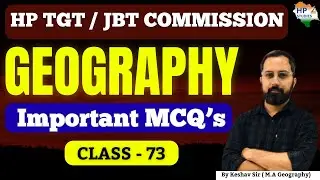HP TGT Commission 2025 | Geography (Class-73) | Revision Series #hptgt  #hptgtcommission
