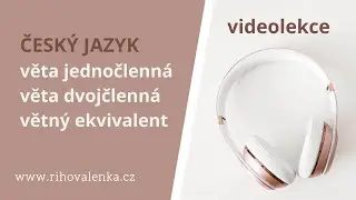 VĚTA JEDNOČLENNÁ, VĚTA DVOJČLENNÁ, VĚTNÝ EKVIVALENT | ČEŠTINA | VIDEOLEKCE ZDARMA