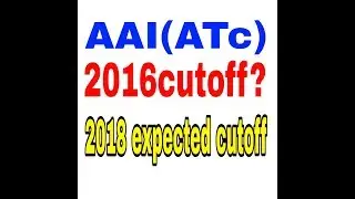 AAI(ATC)2016 cutoff &2018expected cutoff?