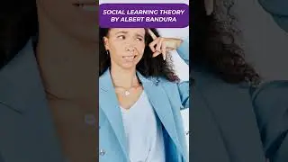 SOCIAL LEARNING THEORY BY ALBERT BANDURA