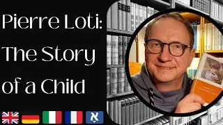 Book review | Pierre Loti: The Story of a Child | Le roman d'un enfant | Roman eines Kindes (1890)
