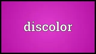 Discolor Meaning
